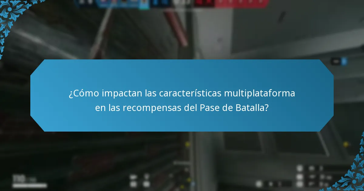 ¿Cómo impactan las características multiplataforma en las recompensas del Pase de Batalla?