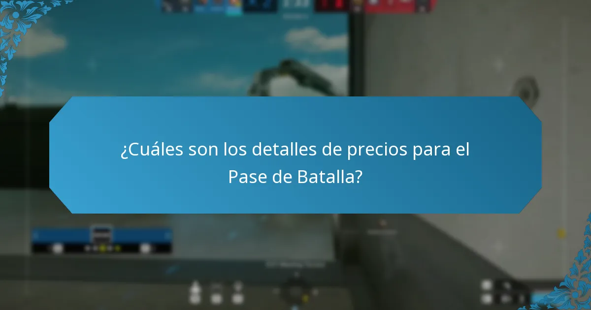 ¿Cuáles son los detalles de precios para el Pase de Batalla?