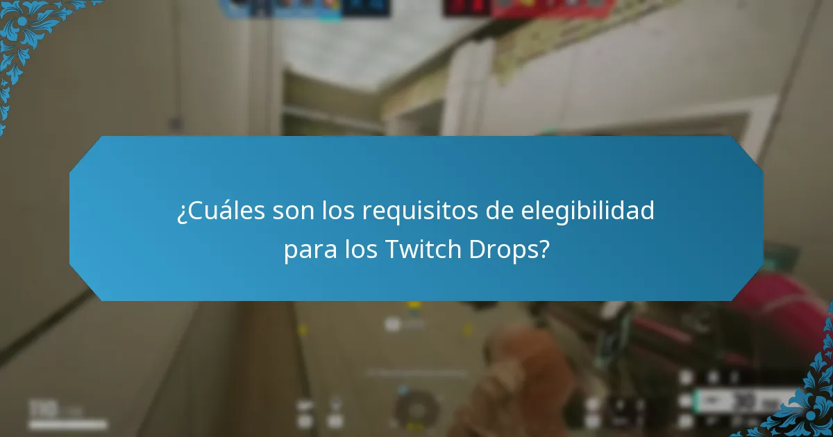 ¿Qué consejos pueden mejorar mi experiencia con Twitch Drops?