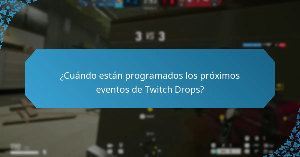 ¿Cuándo están programados los próximos eventos de Twitch Drops?
