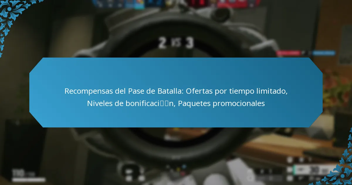 Recompensas del Pase de Batalla: Ofertas por tiempo limitado, Niveles de bonificación, Paquetes promocionales