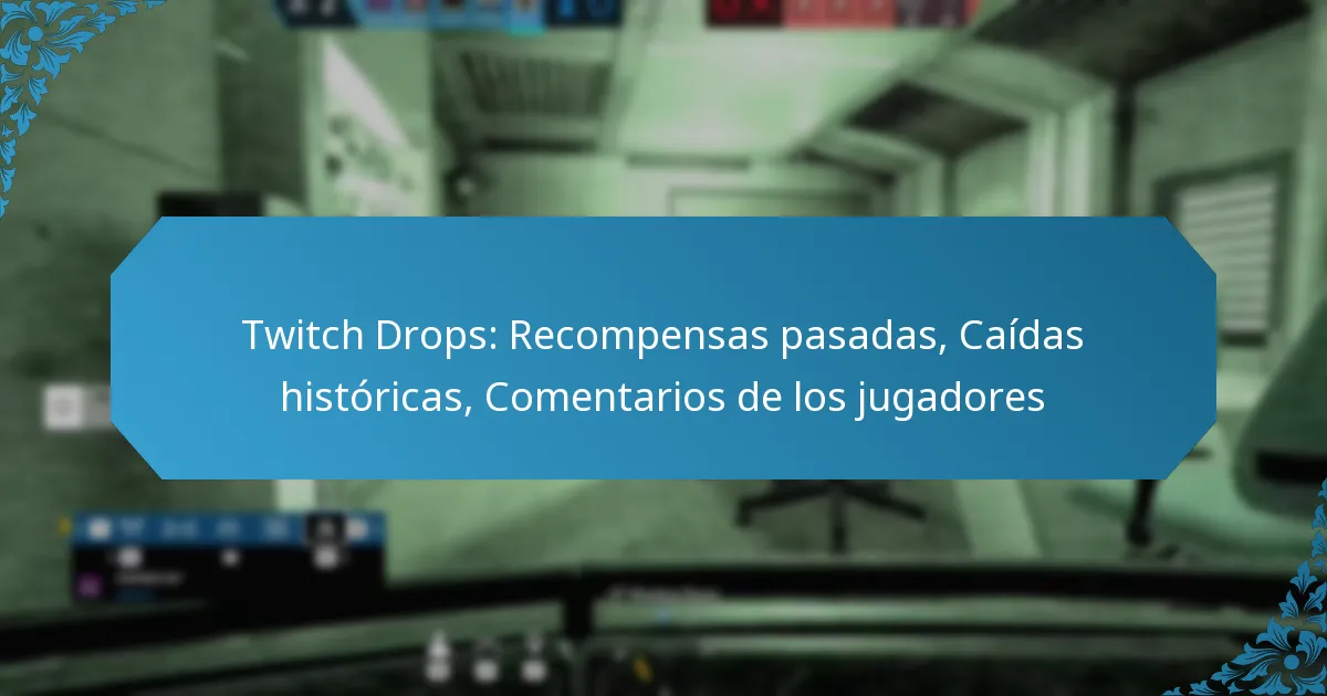 Twitch Drops: Recompensas pasadas, Caídas históricas, Comentarios de los jugadores