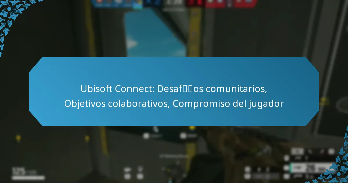 Ubisoft Connect: Desafíos comunitarios, Objetivos colaborativos, Compromiso del jugador