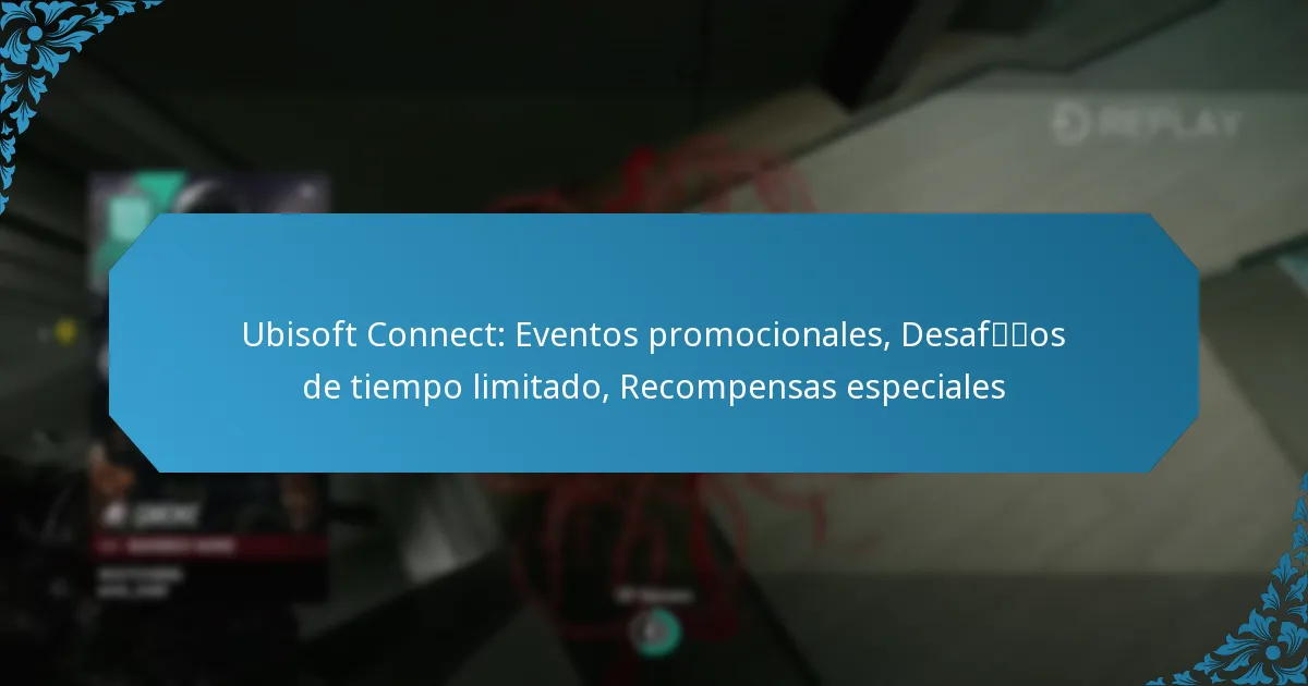 Ubisoft Connect: Eventos promocionales, Desafíos de tiempo limitado, Recompensas especiales