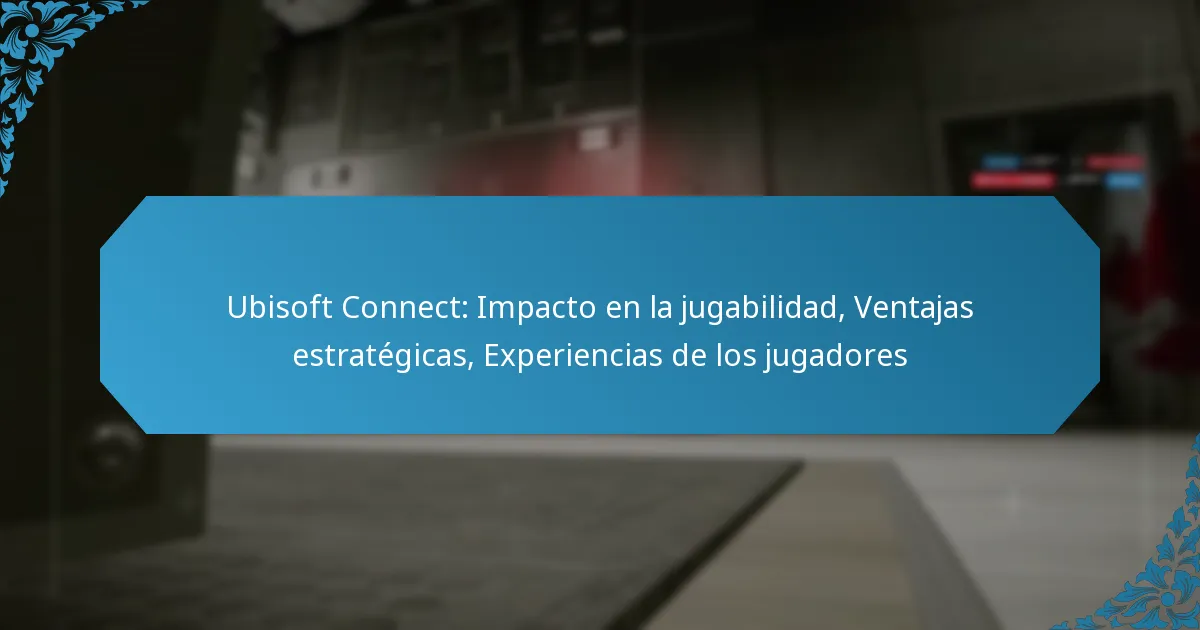 Ubisoft Connect: Impacto en la jugabilidad, Ventajas estratégicas, Experiencias de los jugadores